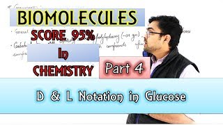 Biomolecules  D amp L Notations used in Nomenclature  Glucose  Part 4 [upl. by Nahguav]