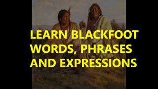 Learn Blackfoot words phrases and expressions [upl. by Itsim]