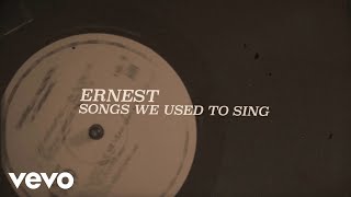 ERNEST  Songs We Used To Sing Lyric Video [upl. by Schaaff]