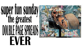 THE GREATEST DOUBLE PAGE SPREADS IN COMICS Your picks  Super Fun Sunday [upl. by Greyson]