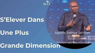 S’ELEVER DANS UNE NOUVELLE DIMENSION  APÔTRE JOSHUA SELMAN  EN FRANÇAIS [upl. by Ahseenak]