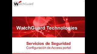 WatchGuard Configuración de Access portal [upl. by Kirsti]