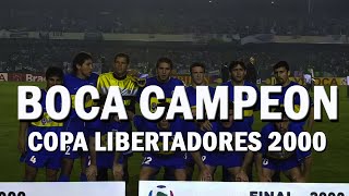 BOCA CAMPEÓN de la COPA LIBERTADORES 2000  La Primera Copa de Carlos Bianchi en Boca 🏆 [upl. by Orpheus]