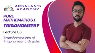 Transformations Trigonometry Lecture 06 Pure Mathematics 1 [upl. by Remo]