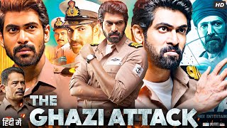 The Ghazi Attack Full Movie  Rana Daggubati Taapsee Pannu Kay Kay Menon  Facts amp Review [upl. by Efren]