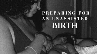 Tips amp tricks How I prepared for an unassisted birth [upl. by Enutrof]