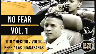 No Fear Vol 1  Tito y Hector Voltio Bebe Las Guanabanas Video Oficial [upl. by Chip]