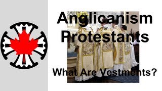 Anglicanism for Protestants What Are Vestments [upl. by Mountfort]