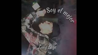 Soy el mejor Tony loya Tony only [upl. by Sueahccaz91]