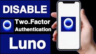 How to disable TwoFactor Authentication on luno accountDisable TwoFactor Authentication [upl. by Hallsy230]