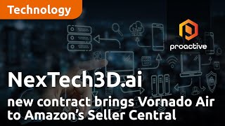 NexTech3Dais new 3D modelling contract brings Vornado Air to Amazon’s Seller Central [upl. by Ina]