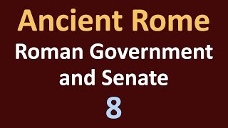 Ancient Rome History  Roman Government and Senate  08 [upl. by Airahs860]