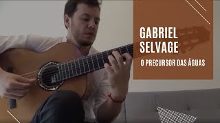 Gabriel Selvage  O Precursor das Águas [upl. by Ammann147]