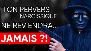 Pourquoi TON Pervers Narcissique NE REVIENT PLUS  💥 [upl. by Eiliab697]