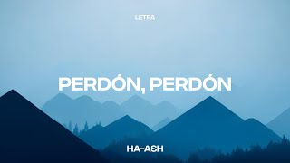 HAASH  Perdón Perdón LetraLyrics [upl. by Ahseeyt]