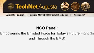 NCO Panel Empowering the Enlisted Force for Todays Future Fight In and Through the EMS [upl. by Eznyl284]