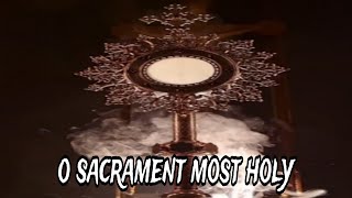 O Sacrament Most Holy  Blessed Sacrament Adoration [upl. by Wall]