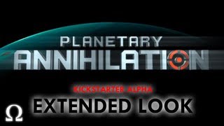 Ohm Plays Planetary Annihilation Alpha Gameplay Extended Look  PC [upl. by Casimir]