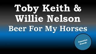 Toby Keith amp Willie Nelson  Beer For My Horses Karaoke [upl. by Pimbley253]