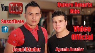 Josué Ráudez  Quiero Amarte Más Official Video ft Agustin Amador [upl. by Vitkun]