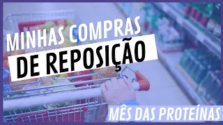 ECONOMIZE MUITO DINHEIRO  MINHAS COMPRAS DE REPOSIÇÃO  COMPREI MUITA PROTEÍNA [upl. by Allred184]