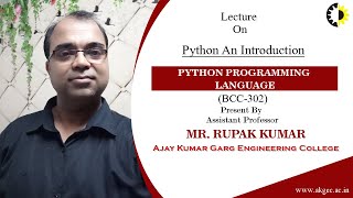 PYTHON AN INTRODUCTION  PYTHON PROGRAMMING LANGUAGE  LECTURE 01 BY MR RUPAK KUMAR  AKGEC [upl. by Noral948]