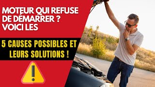 Moteur qui refuse de démarrer Voici les 5 causes possibles et leurs solutions [upl. by Seabrooke]