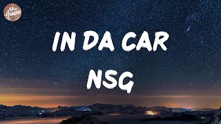 NSG  In Da Car Lyrics [upl. by Akehsar140]