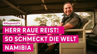 Herr Raue reist So schmeckt die Welt  Namibia  MagentaTV Original [upl. by Celina]