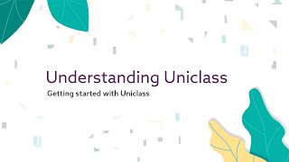 1 Understanding Uniclass [upl. by Hoj736]