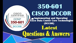 Part5CISCO DCCOR 350601Cisco Implementing amp Operating Cisco Data Center Core TechnologiesQampA [upl. by Ardni]