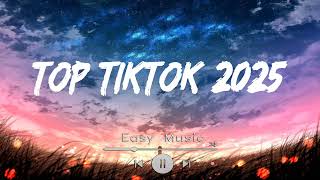 Top TikTok 2025 playlist  English chill songs  Best tiktok songs 2024 latest [upl. by Skier626]