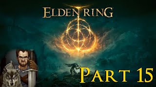 ELDEN RING First Playthrough Pt 15 [upl. by Osnerol]