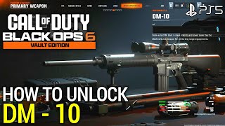 How to Get DM10 BO6 DM 10 Marksman Rifle Unlock  How to Unlock DM 10 BO6 Black Ops 6 DM 10 Unlock [upl. by Kim940]