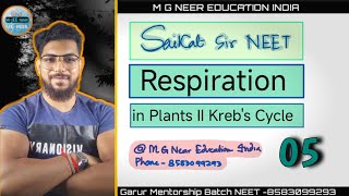 Respiration in Plants  Krebs Cycle  Part 05  Best Lecture For NEET UG by Saikat sir MGNEER [upl. by Annayram]