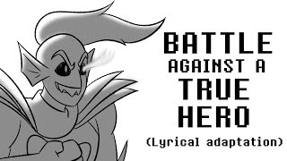 Undertale  Battle against a true hero lyrical adaptation [upl. by Melisse]