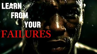 LEARN FROM YOUR FAILURES MOTIVATIONAL VIDEO [upl. by Twitt64]