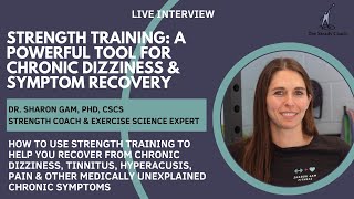 Strength training amp exercise for chronic dizziness amp symptom recovery interview wDr Sharon Gam [upl. by Ronica]