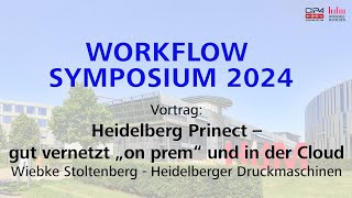 Workflow Symposium 2024  Heidelberg Prinect – gut vernetzt „on prem“ und in der Cloud [upl. by Bianca570]