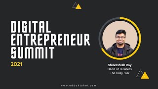 Digital Entrepreneur Summit 2021  Shuvashish Roy  Daily Star  Speaker Speech  Uddokta Hoi [upl. by Egiap]