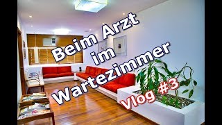 Neulich beim Arzt im Wartezimmer Vlog 3 [upl. by Eadith]