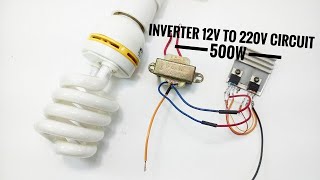 how to make inverter powerful 12v to 220v 500w simple circuit [upl. by Icam]