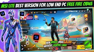 MSi App Player Lite Best Version For Free Fire Ob45 New Update Low End PC  Without Graphic Card [upl. by Ahcmis820]