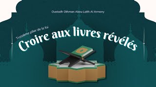 Troisième pilier de la foi  Croire aux Livres révélés  oustadh ‘Othman Abou Laïth AlArmany [upl. by Esilegna]