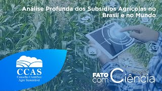 FATO CONSCIÊNCIA  Análise Profunda dos Subsídios Agrícolas no Brasil e no Mundo DECIO GAZZONI [upl. by Walton382]