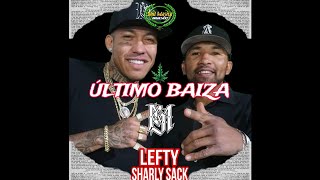 Lefty x Sharly Zack  Ultimo Baiza [upl. by Ikkim]