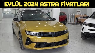 EYLÜL 2024 OPEL ASTRA FİYAT LİSTESİ  KAMPANYA FİYATINDA SERT ARTIŞ [upl. by Just]