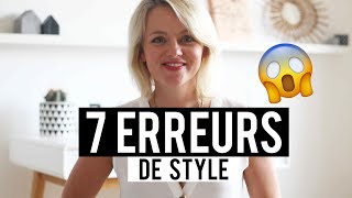 TOP 7 ERREURS DE STYLE VESTIMENTAIRE [upl. by Trebbor]