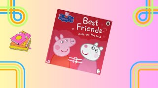 Peppa Pig Best Friends  A lifttheflap book [upl. by Enivid385]