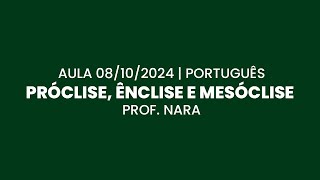 Aula 08102024  Português Próclise ênclise e mesóclise [upl. by Hylan]